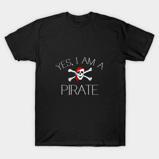 Yes, I am a Pirate T-Shirt